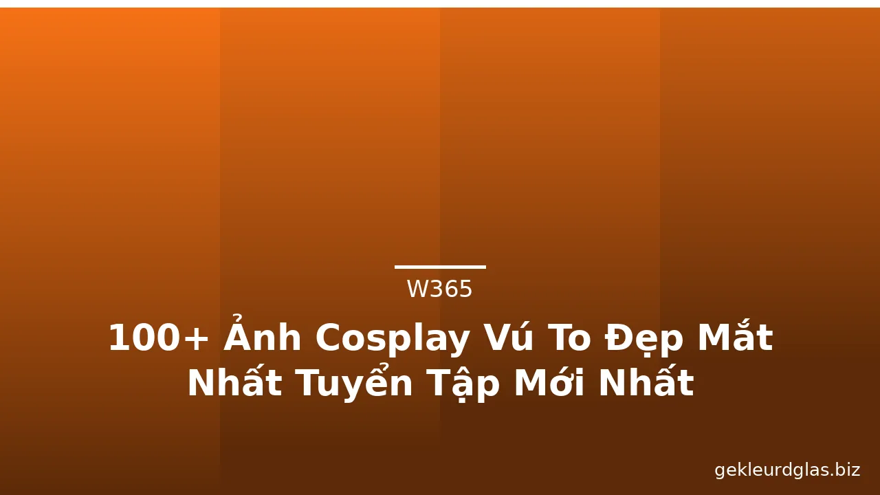 100+ Ảnh Cosplay Vú To Đẹp Mắt Nhất Tuyển Tập Mới Nhất
