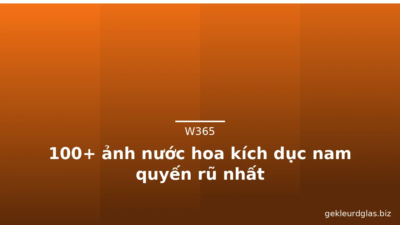 100+ ảnh nước hoa kích dục nam quyến rũ nhất · ảnh 1