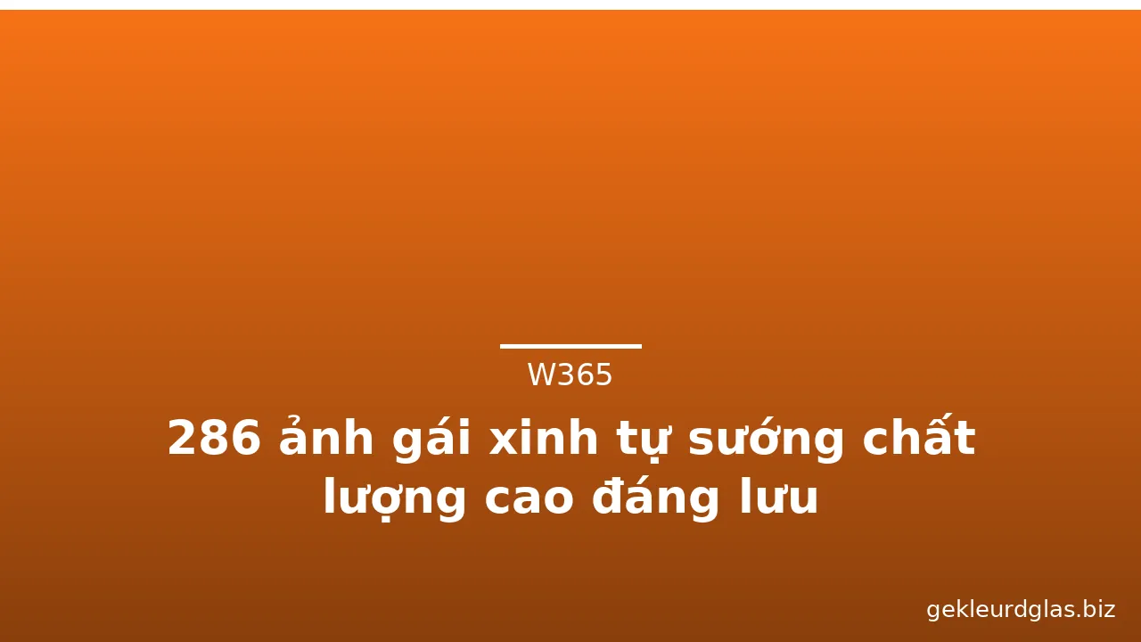 286 ảnh gái xinh tự sướng chất lượng cao đáng lưu · ảnh 2