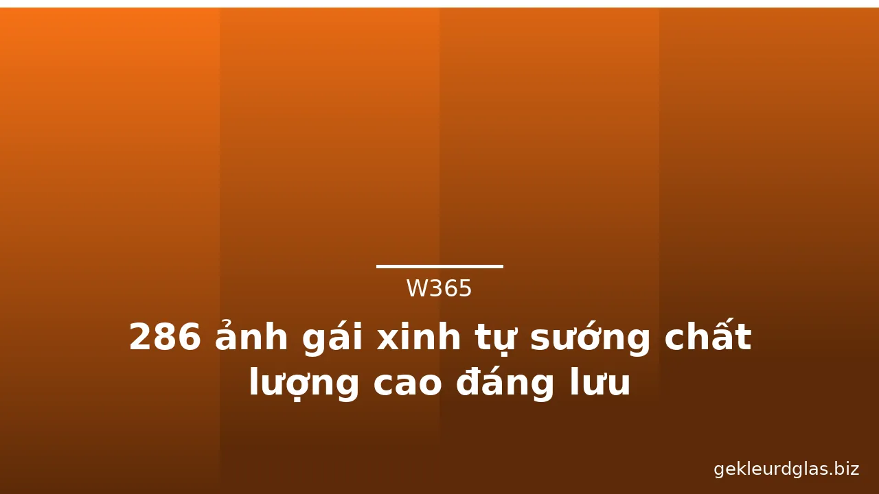 286 ảnh gái xinh tự sướng chất lượng cao đáng lưu
