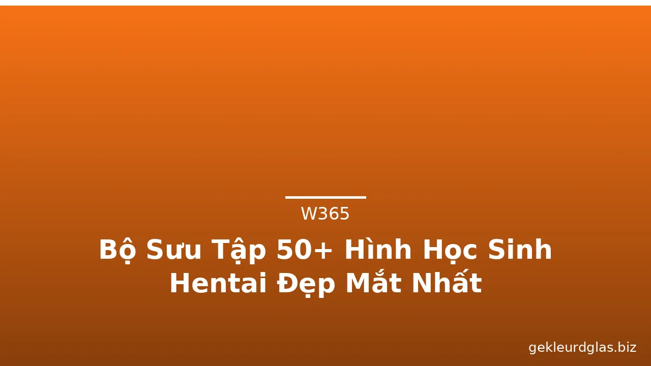 Bộ Sưu Tập 50+ Hình Học Sinh Hentai Đẹp Mắt Nhất · ảnh 1