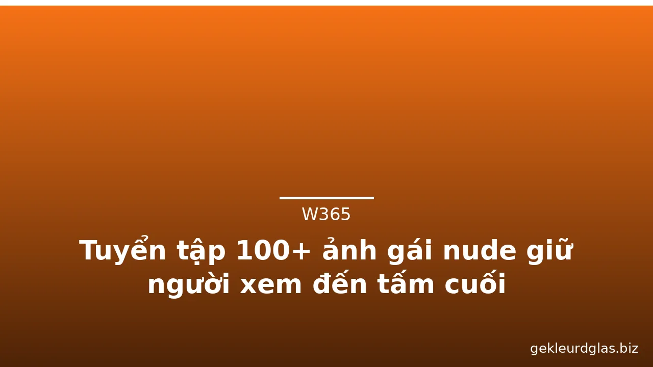 Tuyển tập 100+ ảnh gái nude giữ người xem đến tấm cuối · ảnh 1