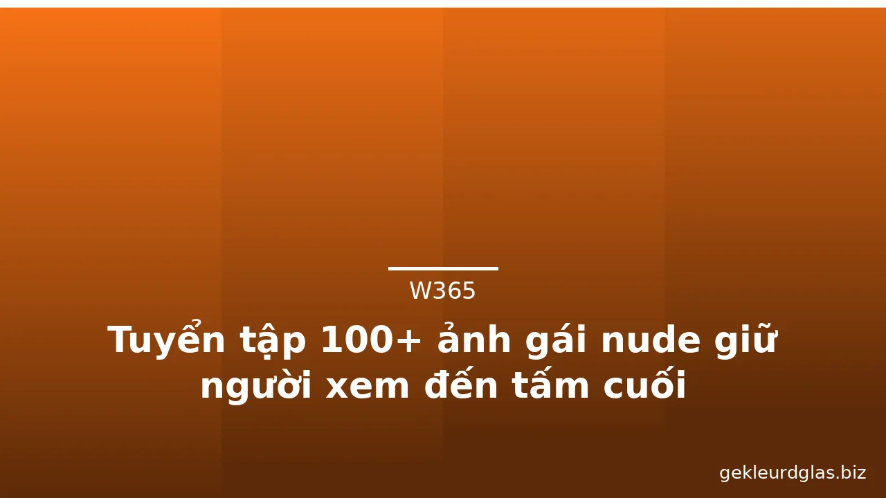 Tuyển tập 100+ ảnh gái nude giữ người xem đến tấm cuối
