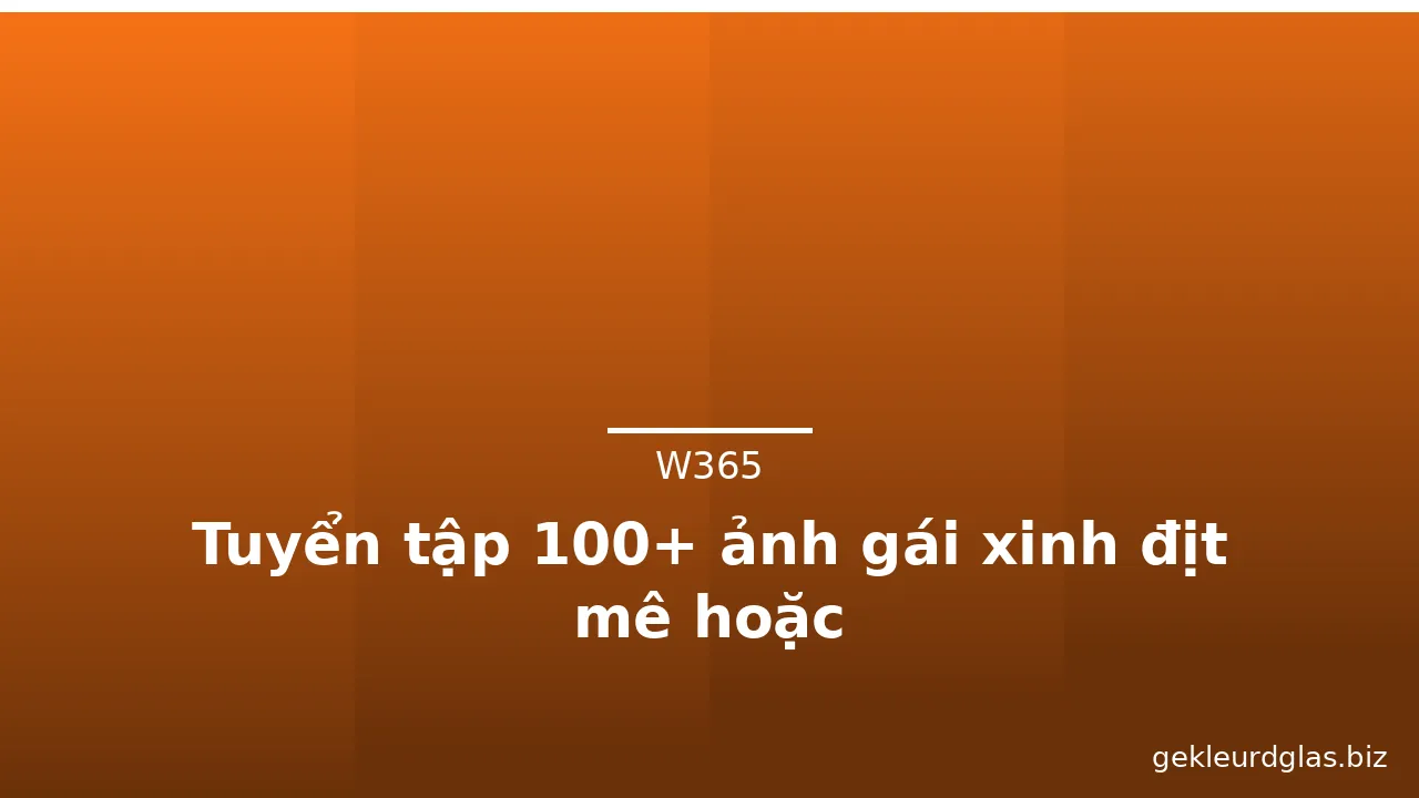 Tuyển tập 100+ ảnh gái xinh địt mê hoặc · ảnh 2