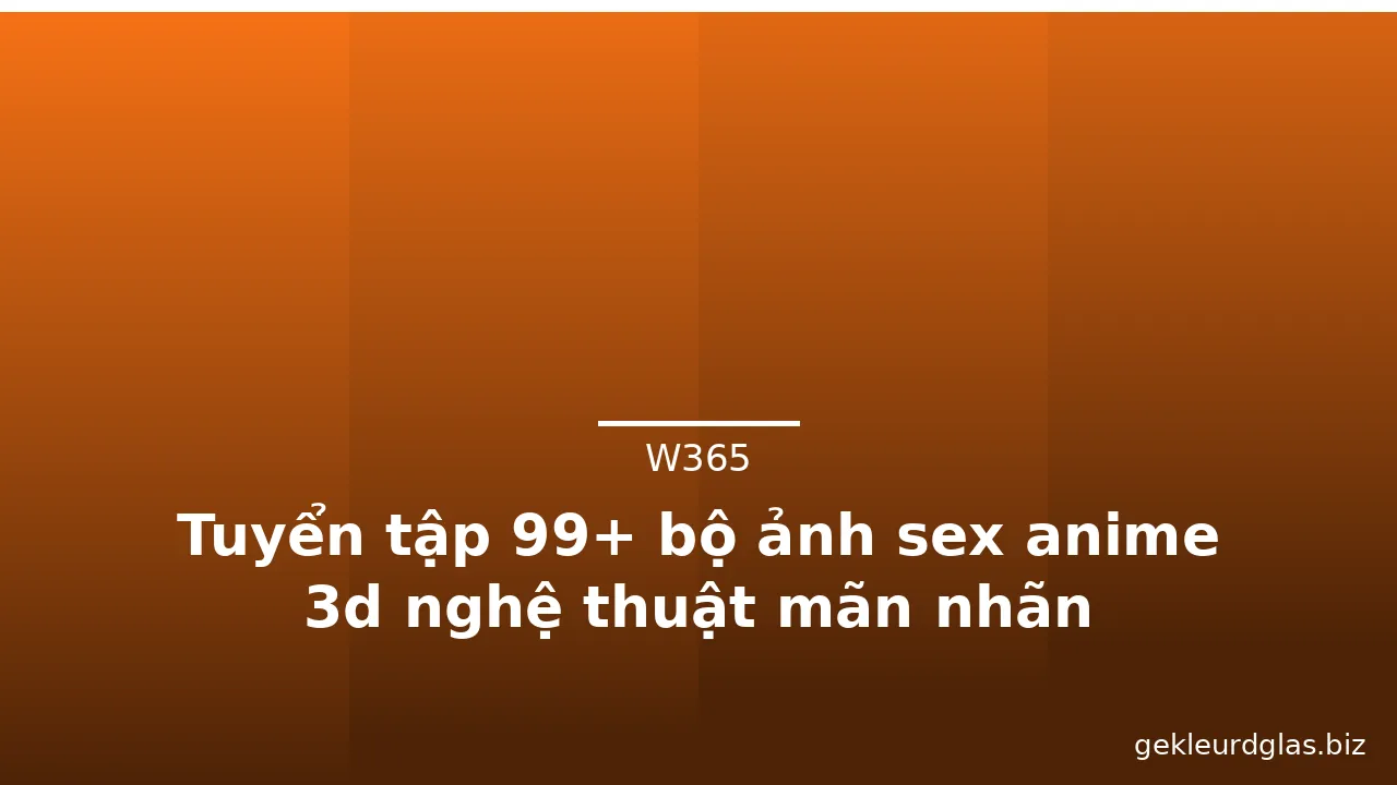 Tuyển tập 99+ bộ ảnh sex anime 3d nghệ thuật mãn nhãn · ảnh 1