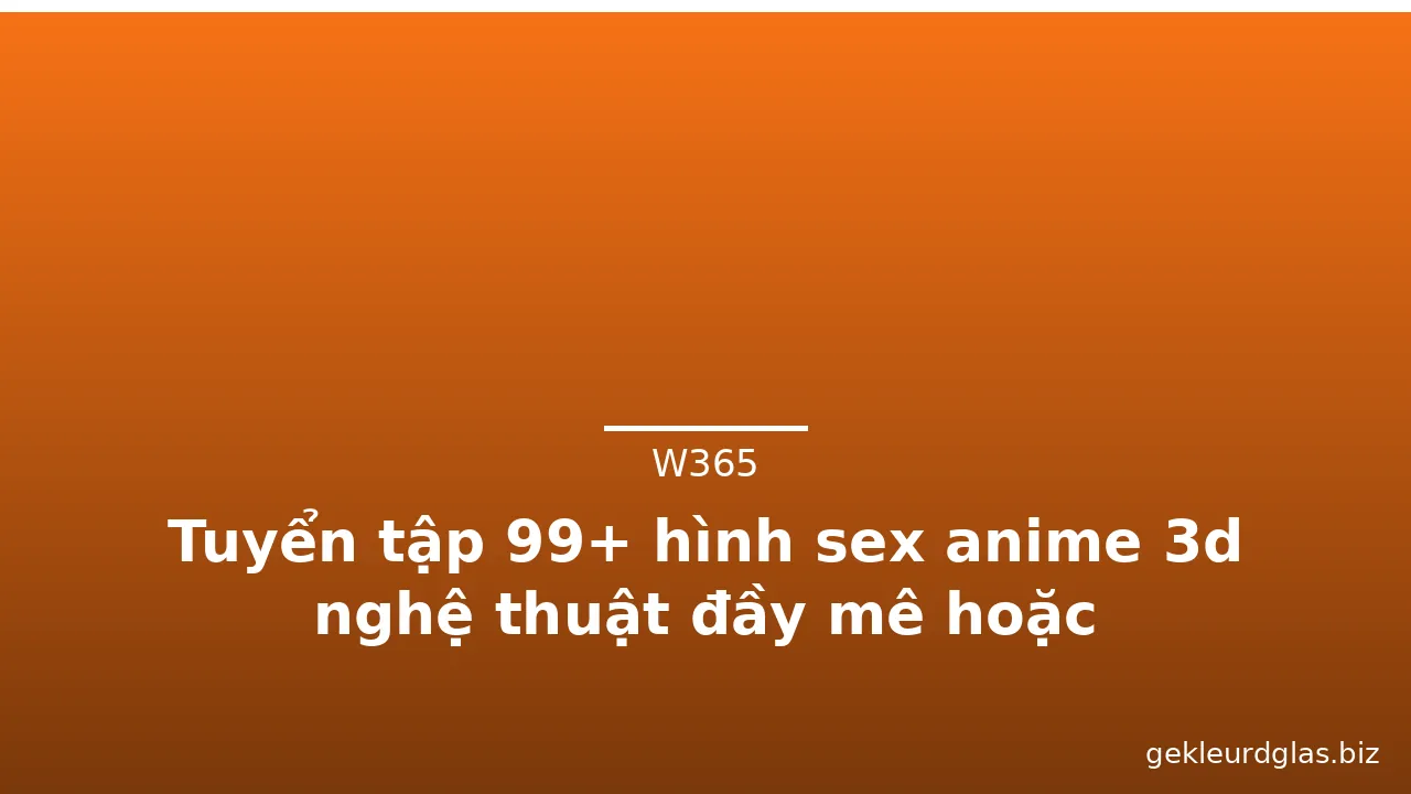 Tuyển tập 99+ hình sex anime 3d nghệ thuật đầy mê hoặc · ảnh 1